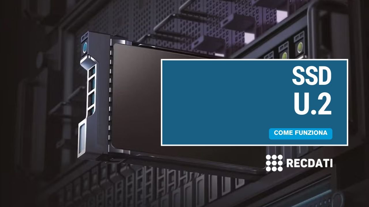 Cos’è un SSD U.2 e come funziona